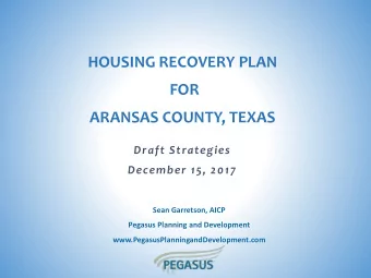 FOR  ARANSAS COUNTY, TEXAS  Draft Strategies  December 15, 2017  Sean Garretson, AICP  Pegasus