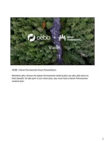 medical plan.  1  Your vision is one of your most important senses. Your Kaiser Permanente eye care