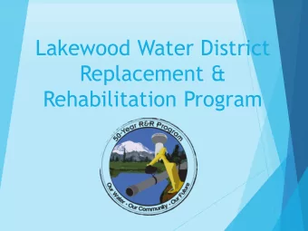Replacement &amp;  Rehabilitation Program Lakewood Water District   Who we are  A Special