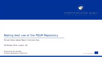 Making best use of the PSUR Repository  Periodic Safety Update Report Information Day  28 October
