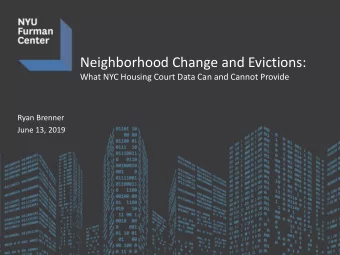 Neighborhood Change and Evictions:  What NYC Housing Court Data Can and Cannot Provide  Ryan
