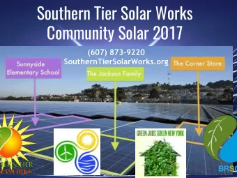 Southern Tier Solar Works  Community Solar 2017  (607) 873-9220  SouthernTierSolarWorks.org  BRSC