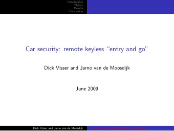 Car security: remote keyless entry and go  Dick Visser and Jarno van de Moosdijk  June 2009