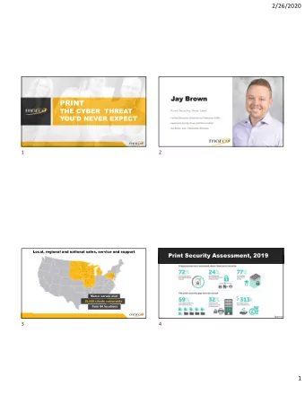 PRINT  THE CYBER  THREAT  YOU'D NEVER EXPECT  1  2  Local, regional and national sales, service and