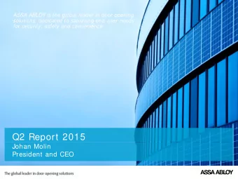 Q2 Report 2015  Johan Molin  President and CEO  Financial highlights Q2 2015  Strong developm