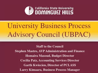 University Business Process  Advisory Council (UBPAC)  Staff to the Council  Stephen Mastro, AVP