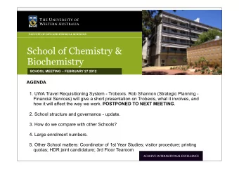 School of Chemistry &amp;  Biochemistry  SCHOOL MEETING  FEBRUARY 27 2012  AGENDA  1. UWA Travel