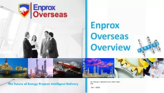 Enprox  Overseas  Overview  2020  DR. KHALED S. IBRAHIM, PH.D., PMP, P.ENG.  The Future of Energy
