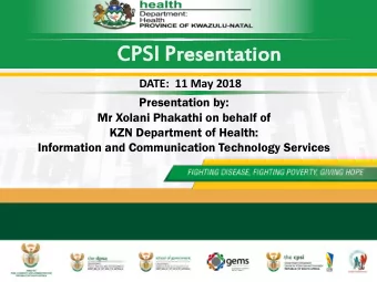 CPS  PSI  I Pr  Presentati  esentation  on  DATE:  11 May 2018  Presentation by:  Mr Xolani