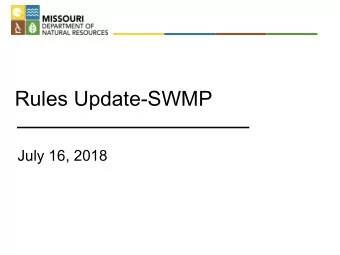 Rules Update-SWMP  July 16, 2018  Rulemaking Initiatives   Red Tape Reduction   Result of