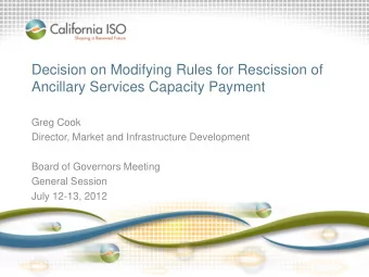 Decision on Modifying Rules for Rescission of  Ancillary Services Capacity Payment  Greg Cook
