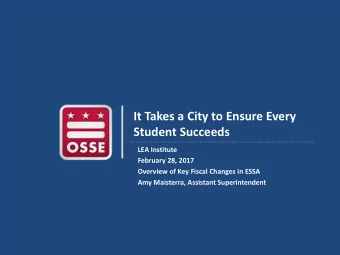 It Takes a City to Ensure Every  Student Succeeds  LEA Institute  February 28, 2017  Overview of