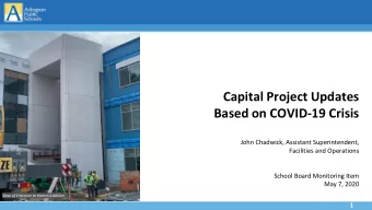 Based on COVID-19 Crisis  John Chadwick, Assistant Superintendent,  Facilities and Operations