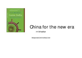 China for the new era  rn bhaskar  RNB@ASIACOMNVERGE.COM  India  Quo Vadis  November 2019
