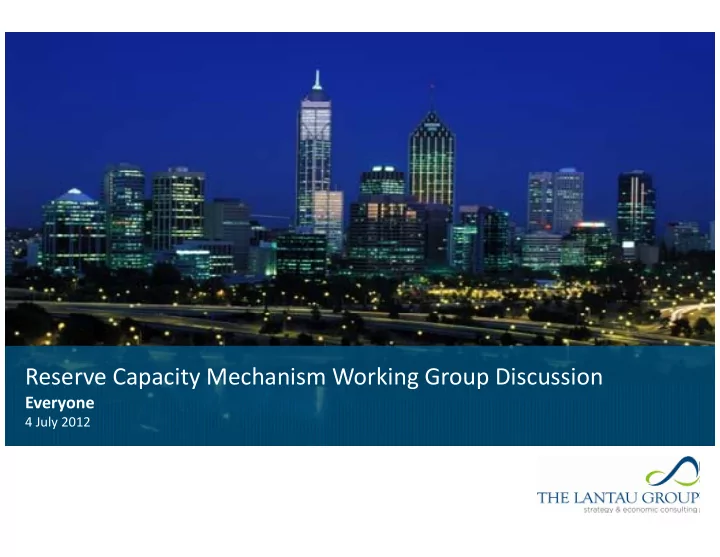 reserve capacity mechanism working group discussion