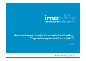 Maximum Reserve Capacity Price Stakeholder Workshop:  Weighted Average Cost of Capital (WACC)  Greg