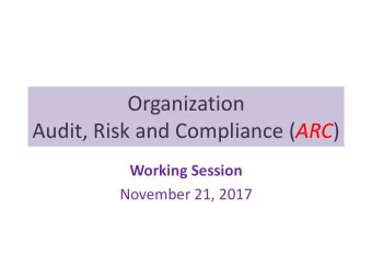 Organization Audit, Risk and Compliance ( ARC )  Working Session  November 21, 2017  Reporting
