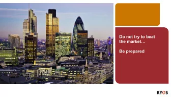 Do not try to beat  the market  Be prepared  KYOS software adds value to the chain  Budgets,