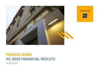 PIRAEUS BANK  H1.2020 FINANCIAL RESULTS  04 August 2020  H1.2020  FINANCIAL  RESULTS 01 Executive