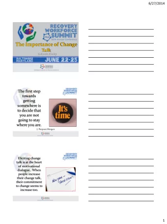 The Importance of Change Talk  Melanie Kinley  The first step  towards  getting  somewhere is  to