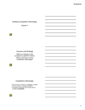 10/5/2010  Building Competitive Advantage  Chapter 4  4 | 1  Success and Strategy  Within an