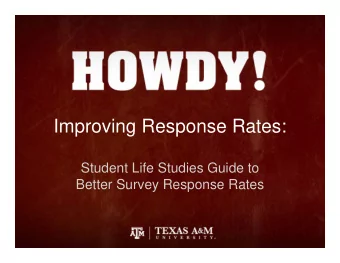 Improving Response Rates:  Student Life Studies Guide to  Better Survey Response Rates  Survey