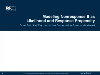 Daniel Pratt, Andy Peytchev, Michael Duprey, Jeffrey Rosen, Jamie Wescott  www.rti.org  1  RTI