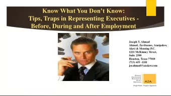 Know What You Dont Know:  Tips, Traps in Representing Executives -  Before, During and After