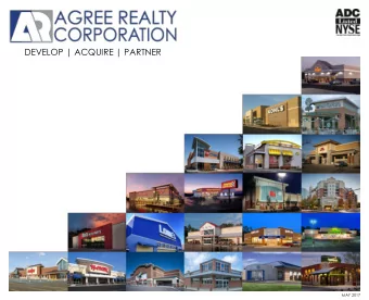 DEVELOP | ACQUIRE | PARTNER  MAY 2017  Safe Harbor This presentation contains certain statements