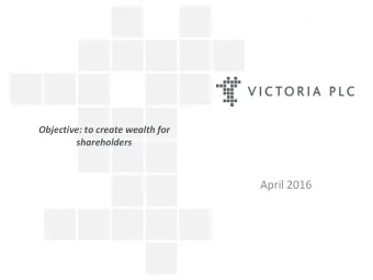 shareholders  April 2016  CARPET/FLOORING INDUSTRY  4 dominant markets:  North America