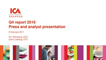 Press and analyst presentation  8 February 2017  Per Strmberg, CEO  Sven Lindskog, CFO  In brief