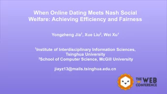 When Online Dating Meets Nash Social  Welfare: Achieving Efficiency and Fairness Yongzheng Jia 1 ,