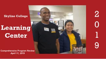 2  Skyline College  0  Learning  1  Center  9  Comprehensive Program Review  April 11, 2019