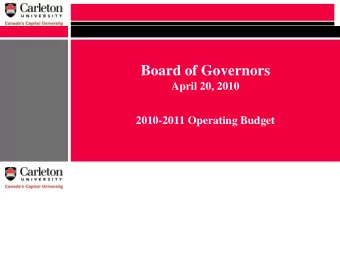 Board of Governors  April 20, 2010  2010-2011 Operating Budget  Presentation Outline  Background