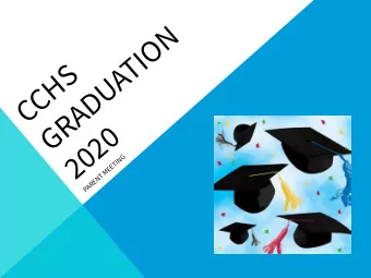 GRADUATION  CCHS  2020  PARENT MEETING  Prayer To Begin Our Meeting  (adapted from Prayers for the