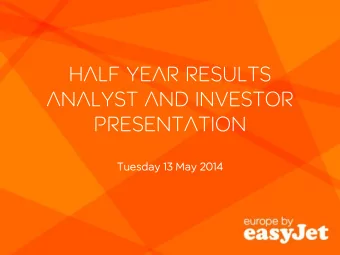Half Year Results  Analyst and Investor  Presentation  Tuesday 13 May 2014  Introduction  Carolyn