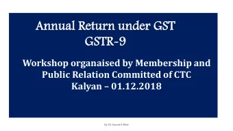 Input Tax Credit  Annual  al Ret  eturn  n under  er GST  GSTR-9  Availment, Restrictions, Job-