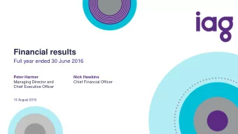 Financial results  Full year ended 30 June 2016  Peter Harmer  Nick Hawkins  Managing Director and