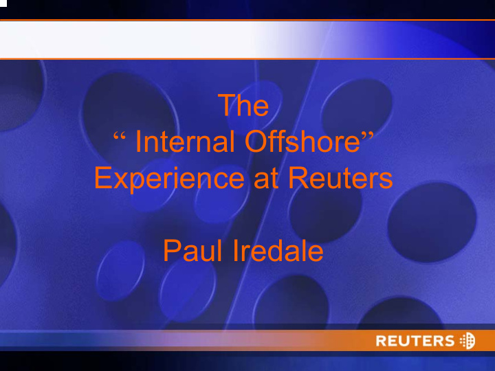 the internal offshore experience at reuters paul iredale