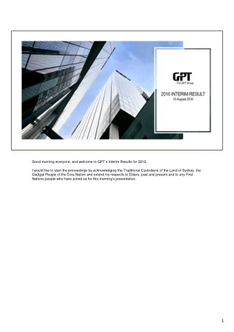 1  Today I will be providing an overview of our results and progress against our strategic