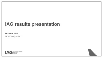IAG results presentation  Full Year 2018  28 February 2019  2018 Highlights  Willie Walsh, Chief