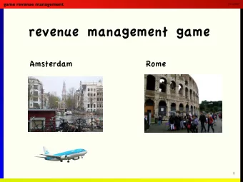 revenue management game  Amsterdam  Rome  1  revenue management  Set a price to influence the yield