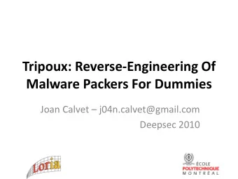 Malware Packers For Dummies Joan Calvet  j04n.calvet@gmail.com  Deepsec 2010  The Context (1)