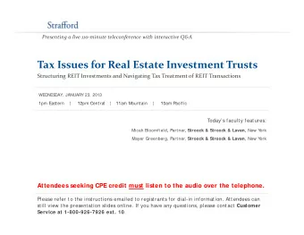 Tax Issues for Real Estate Investment Trusts Structuring REIT Investments and Navigating Tax