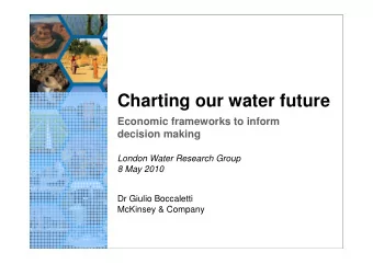 Charting our water future  Economic frameworks to inform  decision making  London Water Research