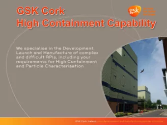 Capability  GSK  Cork has over 17  years experience in the manufacture of High Containment