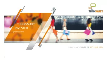 THINKSMART  INVESTOR  presentation F U L L Y E A R   R E S U L T S   T O   3 0 TH J U N E   2 0 1 6