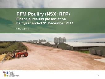 RFM Poultry (NSX: RFP)  Financial results presentation  half year ended 31 December 2014  3 March