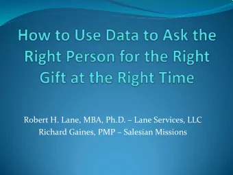 Robert H. Lane, MBA, Ph.D.  Lane Services, LLC  Richard Gaines, PMP  Salesian Missions Ask