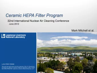 32nd International Nuclear Air Cleaning Conference  June 2012  LLNL-PROC-559284  This work was